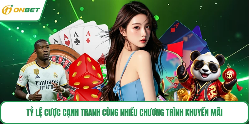 Tỷ lệ cược cạnh tranh cùng nhiều chương trình khuyến mãi